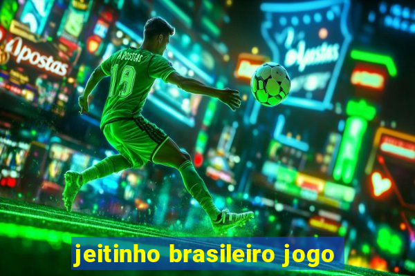 jeitinho brasileiro jogo